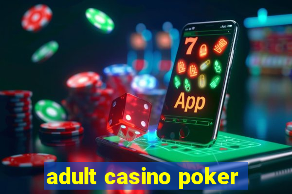 adult casino poker