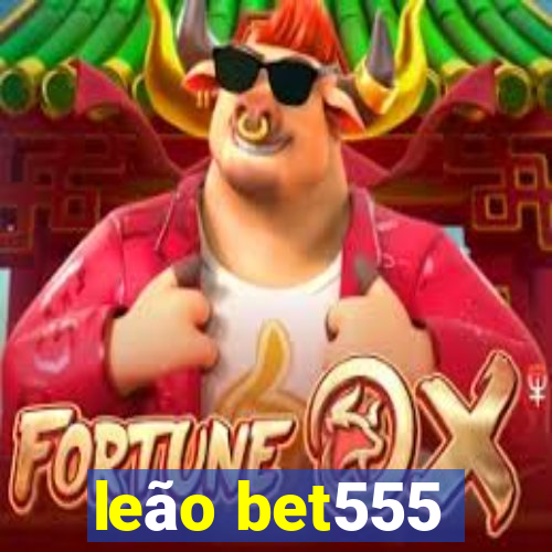 leão bet555