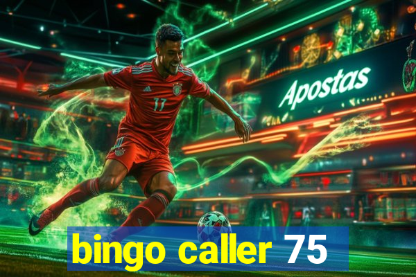 bingo caller 75