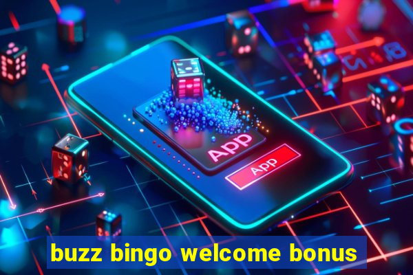 buzz bingo welcome bonus