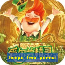 tempo feio poema tempo poesia fernando pessoa