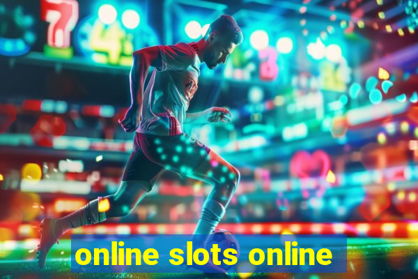 online slots online