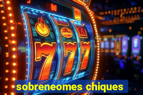 sobreneomes chiques