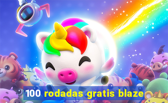 100 rodadas gratis blaze