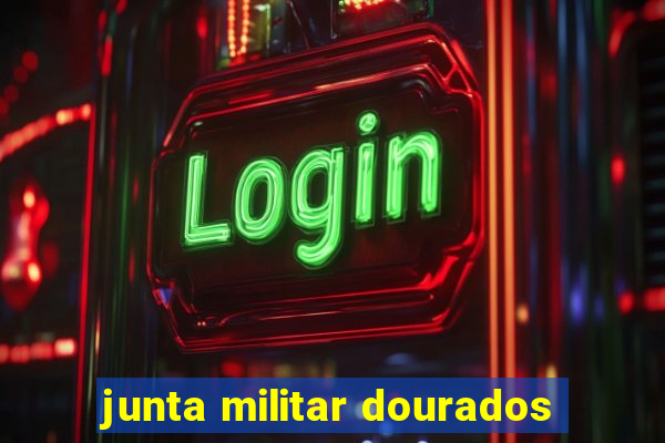 junta militar dourados