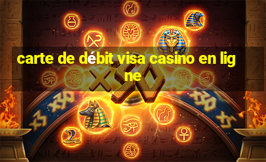 carte de débit visa casino en ligne