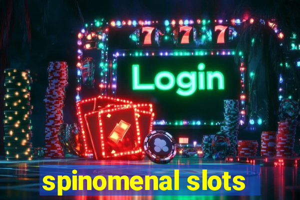 spinomenal slots