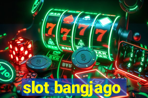 slot bangjago