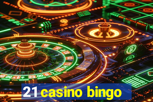 21 casino bingo