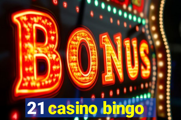 21 casino bingo