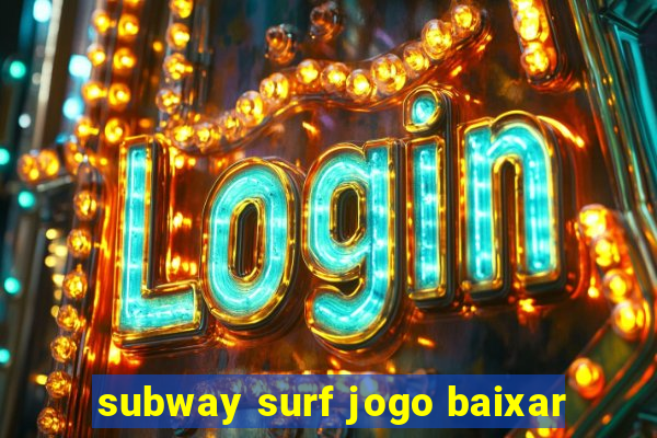 subway surf jogo baixar