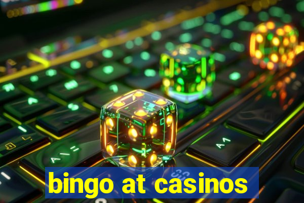 bingo at casinos