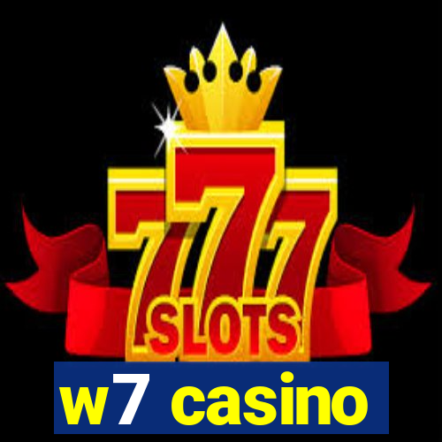 w7 casino