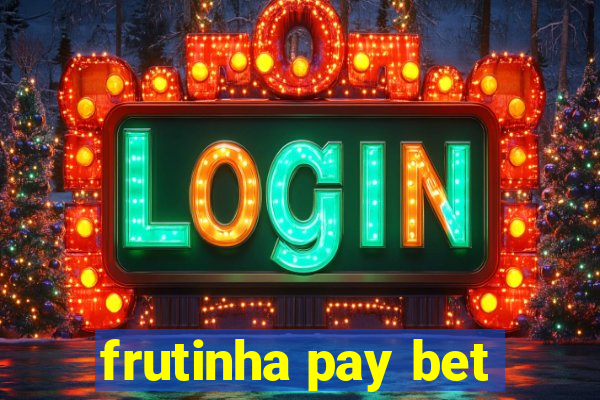 frutinha pay bet