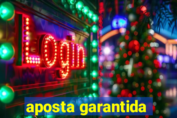 aposta garantida