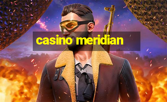 casino meridian