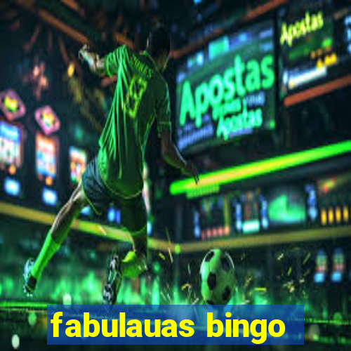 fabulauas bingo