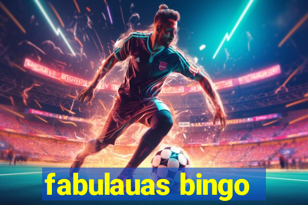 fabulauas bingo