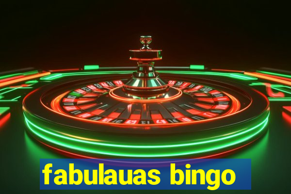 fabulauas bingo