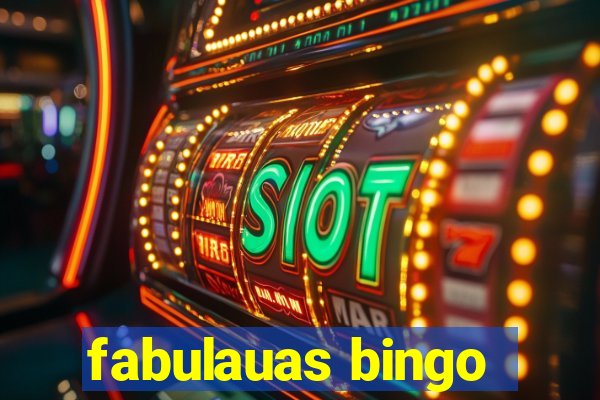 fabulauas bingo