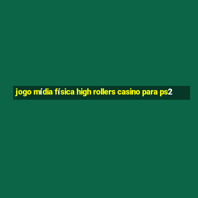 jogo mídia física high rollers casino para ps2