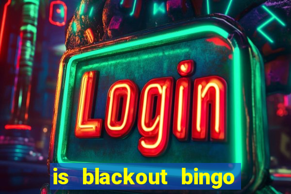 is blackout bingo a scam