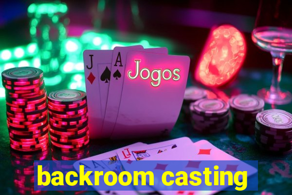 backroom casting