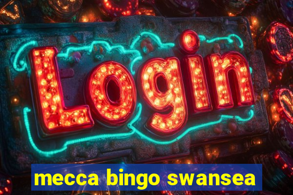 mecca bingo swansea