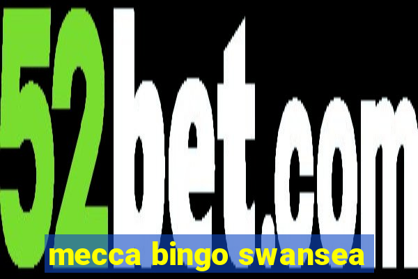 mecca bingo swansea