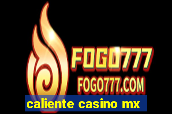 caliente casino mx