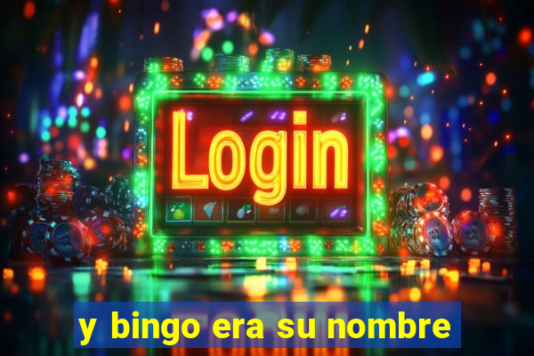 y bingo era su nombre