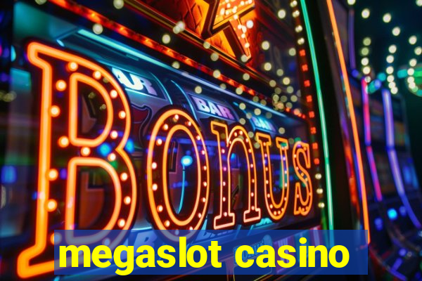 megaslot casino