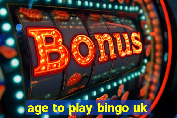 age to play bingo uk