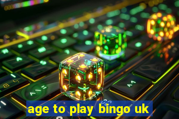 age to play bingo uk