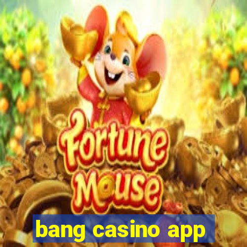 bang casino app