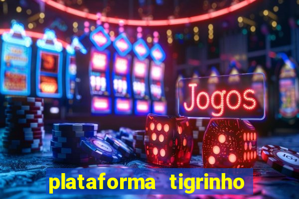 plataforma tigrinho 5 reais