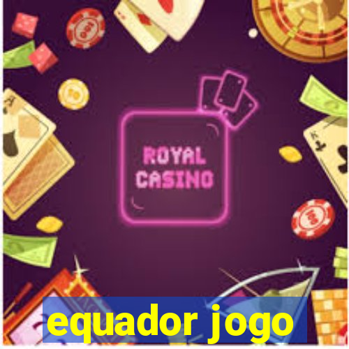 equador jogo