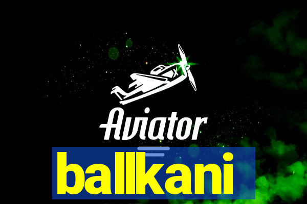 ballkani