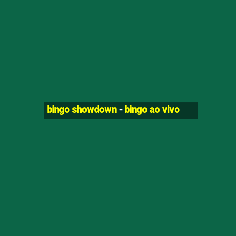 bingo showdown - bingo ao vivo