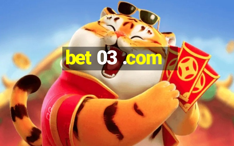 bet 03 .com