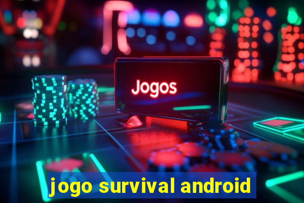 jogo survival android