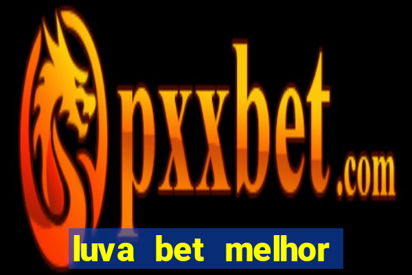 luva bet melhor horário para jogar