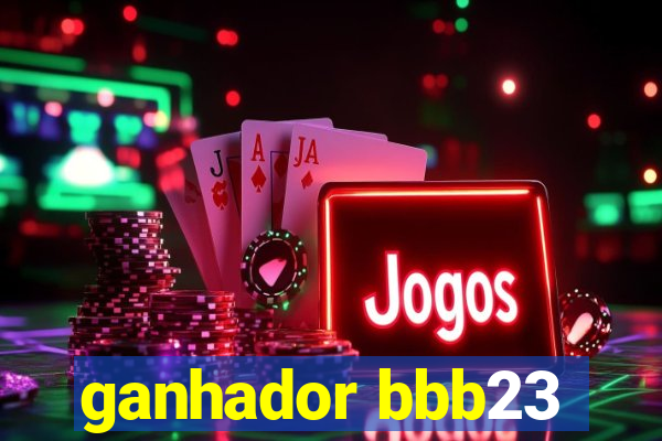 ganhador bbb23