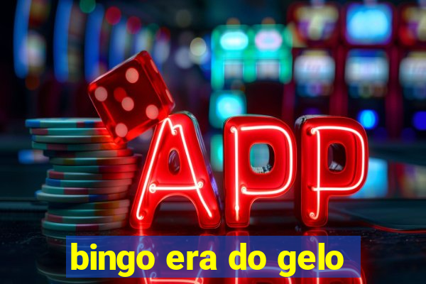 bingo era do gelo