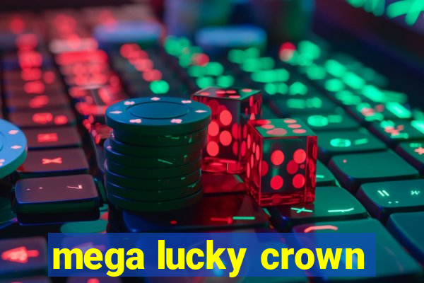 mega lucky crown