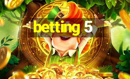 betting 5