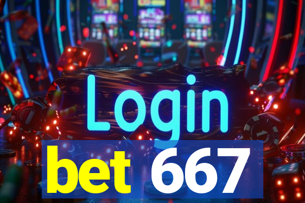 bet 667