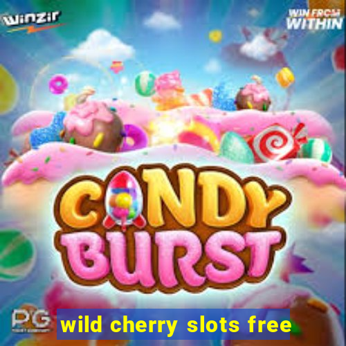 wild cherry slots free