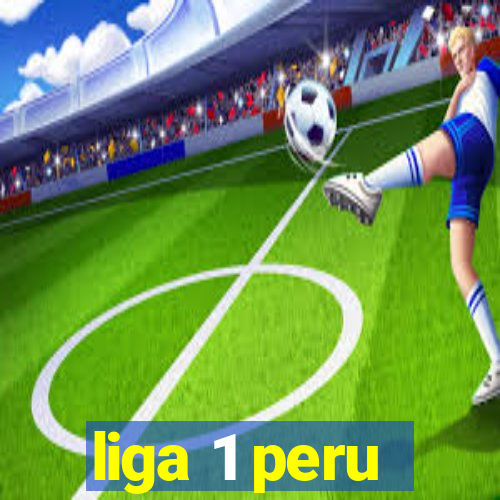 liga 1 peru