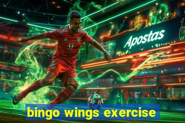 bingo wings exercise